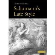 Schumann's Late Style by Laura Tunbridge, 9780521871686