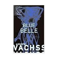 Blue Belle by VACHSS, ANDREW, 9780679761686