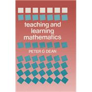 Teaching and Learning Mathematics by Dean,Peter G., 9780713001686