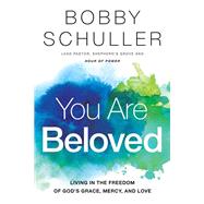You Are Beloved by Schuller, Bobby, 9781400201686