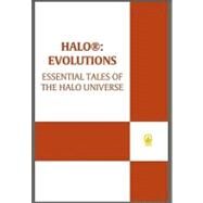 Halo: Evolutions : Essential Tales of the Halo Universe by Buckell, Tobias S.; Evenson, B. K.; Goff, Jonathan; Grace, Kevin, 9781429941686