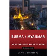 Burma/Myanmar What Everyone Needs to Know by Steinberg, David, 9780199981687