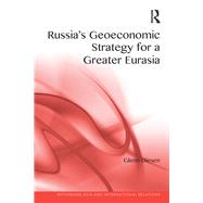 Russia's Geoeconomic Strategy for a Greater Eurasia by Diesen; Glenn, 9780415791687