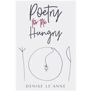 Poetry for the Hungry by Denise Le'Anne, 9781037101687