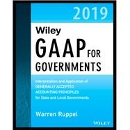 Wiley GAAP for Governments 2019 Interpretation and Application of Generally Accepted Accounting Principles for State and Local Governments by Ruppel, Warren, 9781119511687