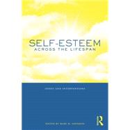 Self-Esteem Across the Lifespan: Issues and Interventions by Guindon,Mary H., 9781138871687