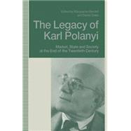 The Legacy of Karl Polanyi by Mendell, Marguerite; Sale, Daniel, 9781349121687