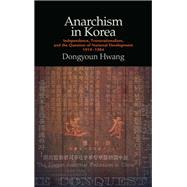 Anarchism in Korea by Hwang, Dongyoun, 9781438461687