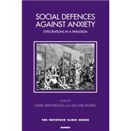 Social Defences Against Anxiety by Armstrong, David; Rustin, Michael (DST), 9781782201687