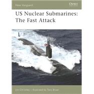 US Nuclear Submarines The Fast Attack by Christley, Jim; Bryan, Tony, 9781846031687