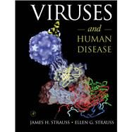 Viruses and Human Disease by Strauss, James; Strauss, Ellen G., 9780080521688