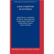 X-ray Compton Scattering by Cooper, Malcolm J.; Mijnarends, Peter E.; Shiotani, Nobuhiro; Sakai, Nobuhiko; Bansil, Arun, 9780198501688