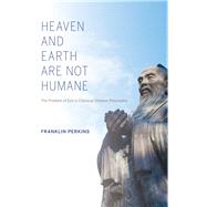 Heaven and Earth are Not Humane by Perkins, Franklin, 9780253011688