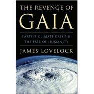 The Revenge of Gaia: Earth's Climate Crisis and the Fate of Humanity by Lovelock, James, 9780465041688