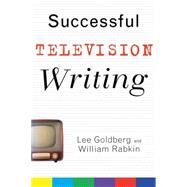 Successful Television Writing by Goldberg, Lee; Rabkin, William, 9780471431688