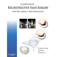 Carpentier's Reconstructive Valve Surgery by Carpentier, Alain; Adams, David H., M.D.; Filsoufi, Farzan; Williams, Marcia, 9780721691688