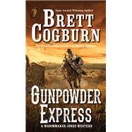 Gunpowder Express by COGBURN, BRETT, 9780786041688