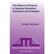 The Nature of Science in Science Education by McComas, William F., 9780792361688
