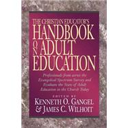 Christian Educators Handbook on Adult Education, The by Gangel, Kenneth O., and James C. Wilhoit, eds., 9780801021688