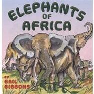 Elephants of Africa by Gibbons, Gail, 9780823421688