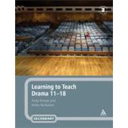 Learning to Teach Drama, 11-18 by Kempe, Andy; Nicholson, Helen, 9780826491688