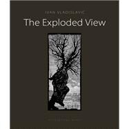 The Exploded View by VLADISLAVIC, IVAN, 9780914671688
