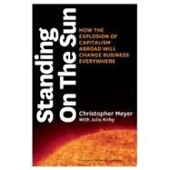 Standing on the Sun by Meyer, Christopher; Kirby, Julia (CON), 9781422131688