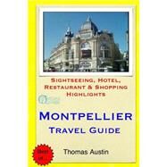 Montpellier Travel Guide by Austin, Thomas, 9781505461688
