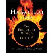 Armageddon Now The End of the World A to Z by Willis, Jim; Willis, Barbara, 9781578591688