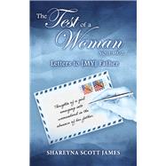 The Test of a Woman: Volume 2 Letters to [MY] Father by James, Shareyna Scott, 9781667831688