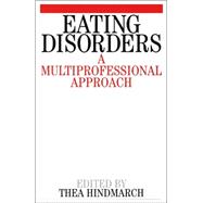 Eating Disorders A Multiprofessional Approach by Hindmarch, Thea, 9781861561688