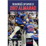 Baseball America Almanac 2017 by Norris, Josh; Perrotto, John (CON); Haudricourt, Tom (CON); Shonerd, Jim; Badler, Ben, 9781932391688