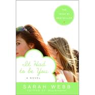 It Had to Be You by Webb, Sarah, 9780060571689