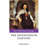 The Seventeenth Century Europe 1598-1715 by Bergin, Joseph, 9780198731689