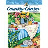 Creative Haven Country Charm Coloring Book by Goodridge, Teresa, 9780486821689