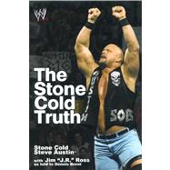 The Stone Cold Truth by Austin, Steve; Ross, J.R.; Brent, Dennis, 9781476751689
