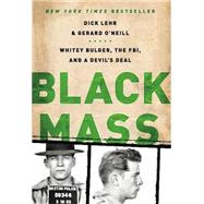 Black Mass by Dick Lehr; Gerard O'Neill, 9781610391689