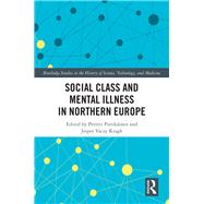 Social Class and Mental Illness in Northern Europe by PietikSinen; Petteri, 9781138361690