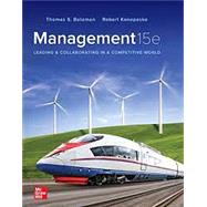 Management: Leading & Collaborating in a Competitive World by Thomas Bateman, 9781264611690