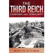 The Third Reich: Charisma and Community by Kitchen, Martin, 9781405801690