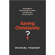 Saving Christianity? by Youssef, Michael, 9781496441690