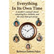 Everything in Its Own Time by Falco, Rebecca Patton, 9781508551690
