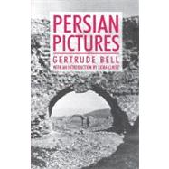 Persian Pictures by Bell, Gertrude, 9781843311690