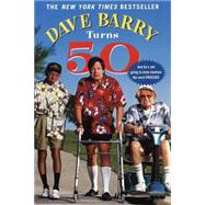 Dave Barry Turns Fifty by BARRY, DAVE, 9780345431691