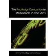 The Routledge Companion to Research in the Arts by BIGGS; MICHAEL, 9780415581691