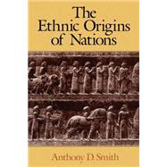 The Ethnic Origins of Nations by Smith, Anthony D., 9780631161691