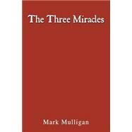 The Three Miracles by Mulligan, Mark, 9781496121691