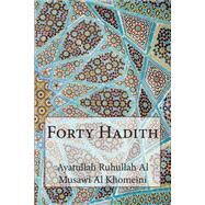 Forty Hadith by Al Khomeini, Ayatullah Ruhullah Al Musawi, 9781502501691