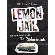 Lemon Jail by Sullivan, Bill, 9781517901691