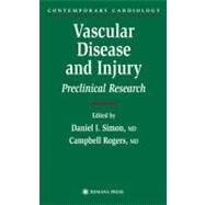 Vascular Disease and Injury by Simon, Daniel I., M.D.; Rogers, Campbell, 9781617371691